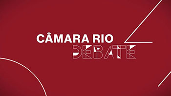 Câmara Rio Debate