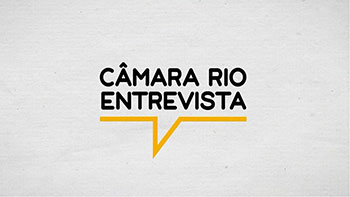 Câmara Rio Entrevista