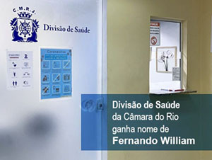 Divisão de Saúde da Câmara do Rio ganha nome de Fernando William