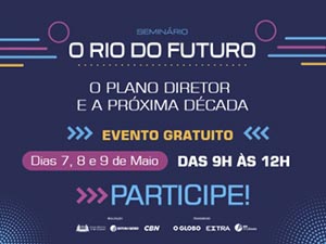 Aviso de Pauta: Câmara recebe seminário “O Rio do Futuro” e discute o desenvolvimento da cidade